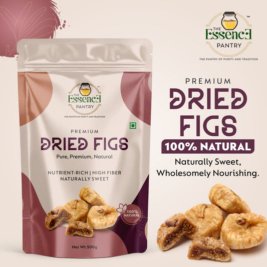 The Essence Pantry Dried Figs – 1kg, 500g, 250g | Rich in Iron & Fiber