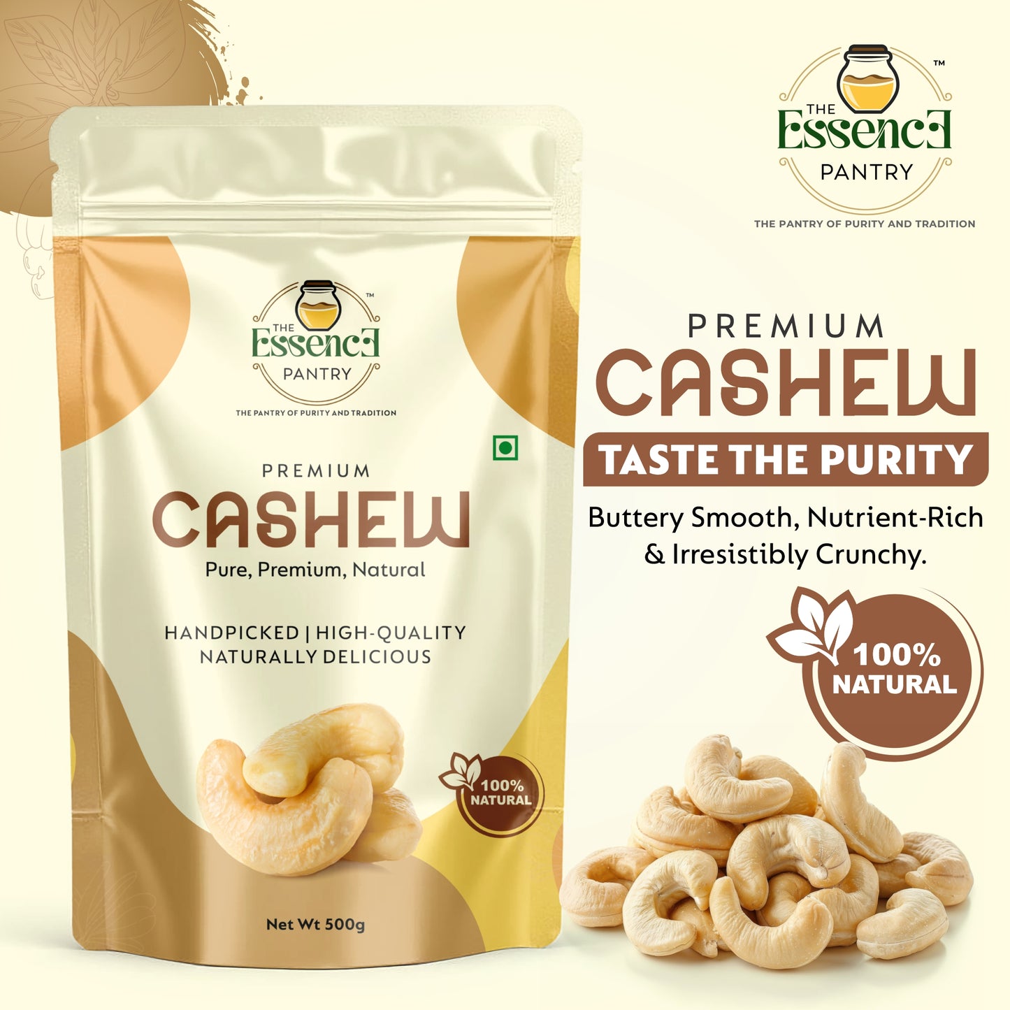 The Essence Pantry Whole Cashew Nuts – 1kg, 500g, 250g | Premium Grade W320