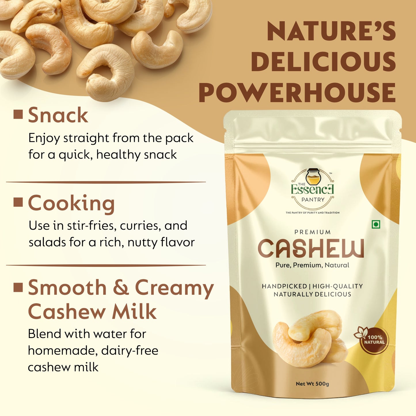 The Essence Pantry Whole Cashew Nuts – 1kg, 500g, 250g | Premium Grade W320
